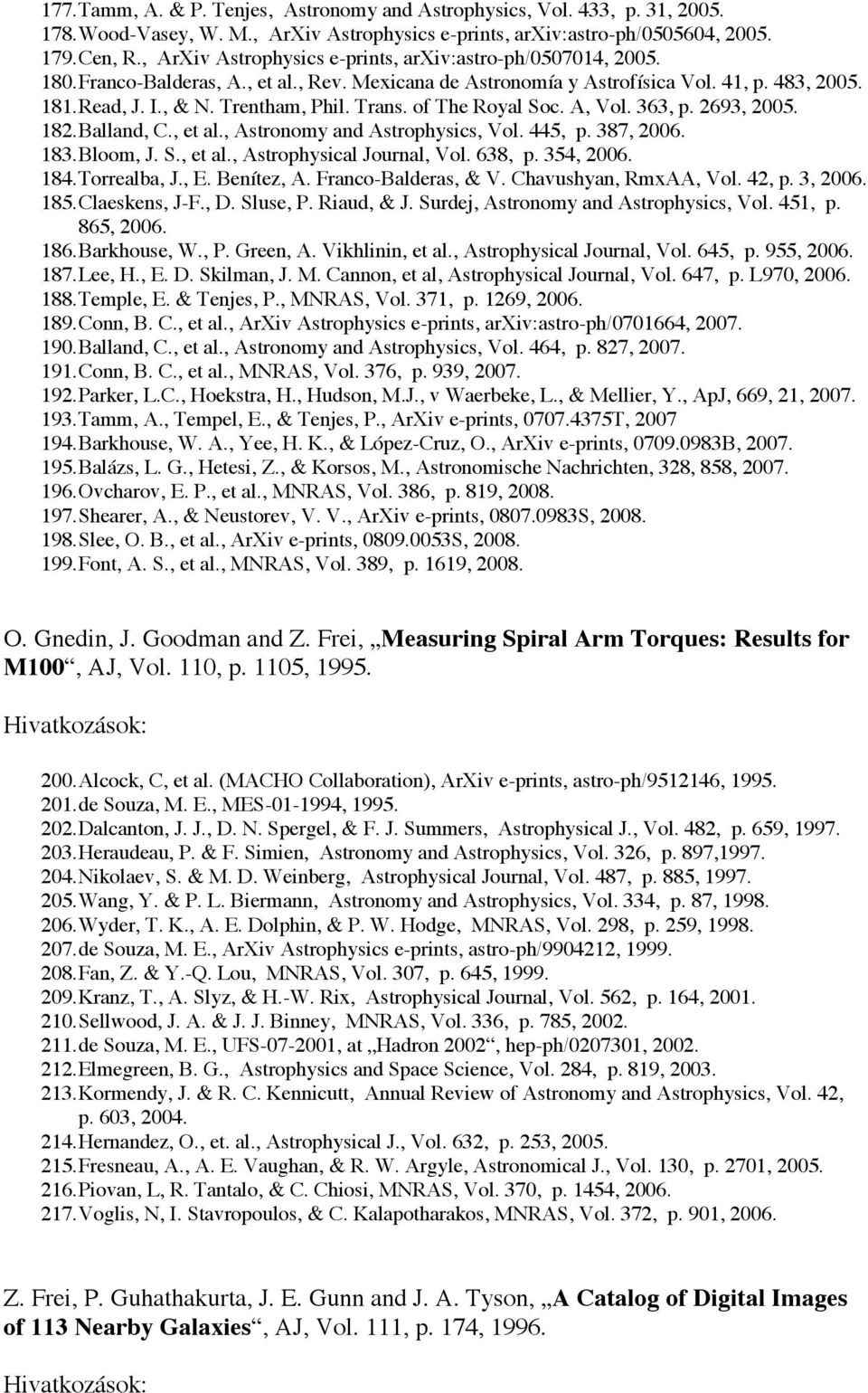 Trans. of The Royal Soc. A, Vol. 363, p. 2693, 2005. 182. Balland, C., et al., Astronomy and Astrophysics, Vol. 445, p. 387, 2006. 183. Bloom, J. S., et al., Astrophysical Journal, Vol. 638, p.