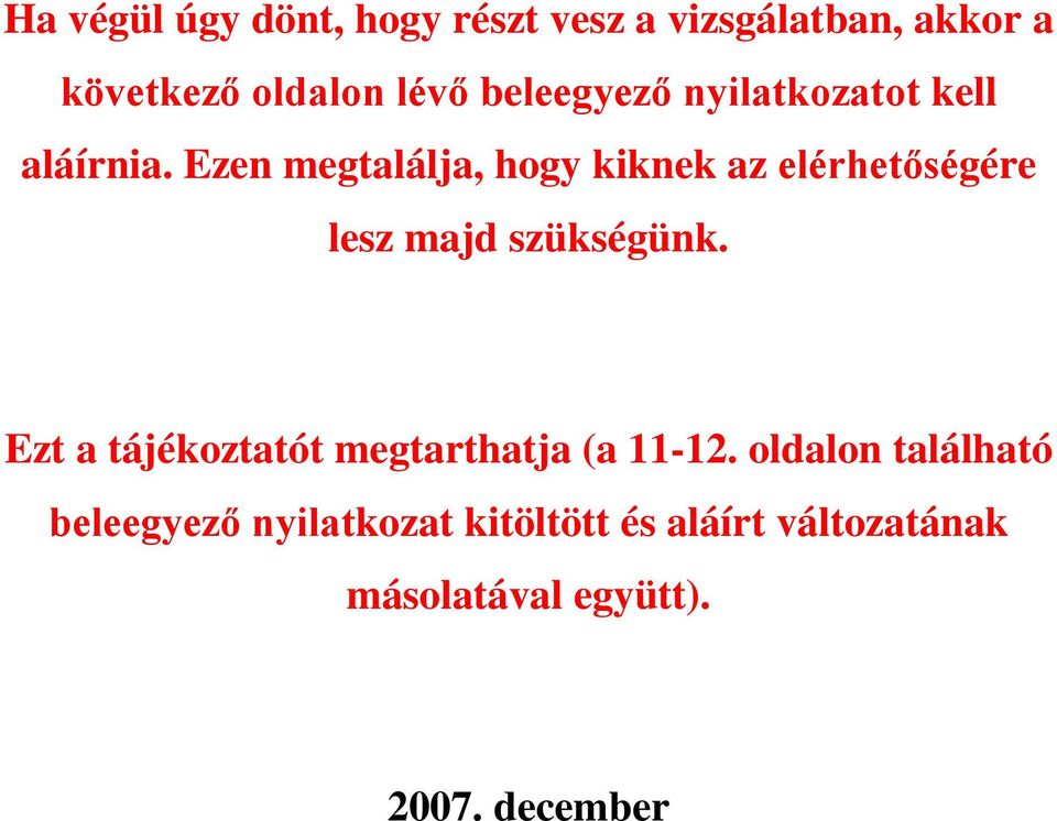 Ezen megtalálja, hogy kiknek az elérhetőségére lesz majd szükségünk.