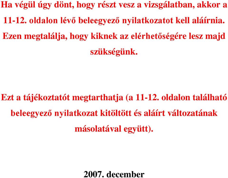 Ezen megtalálja, hogy kiknek az elérhetőségére lesz majd szükségünk.