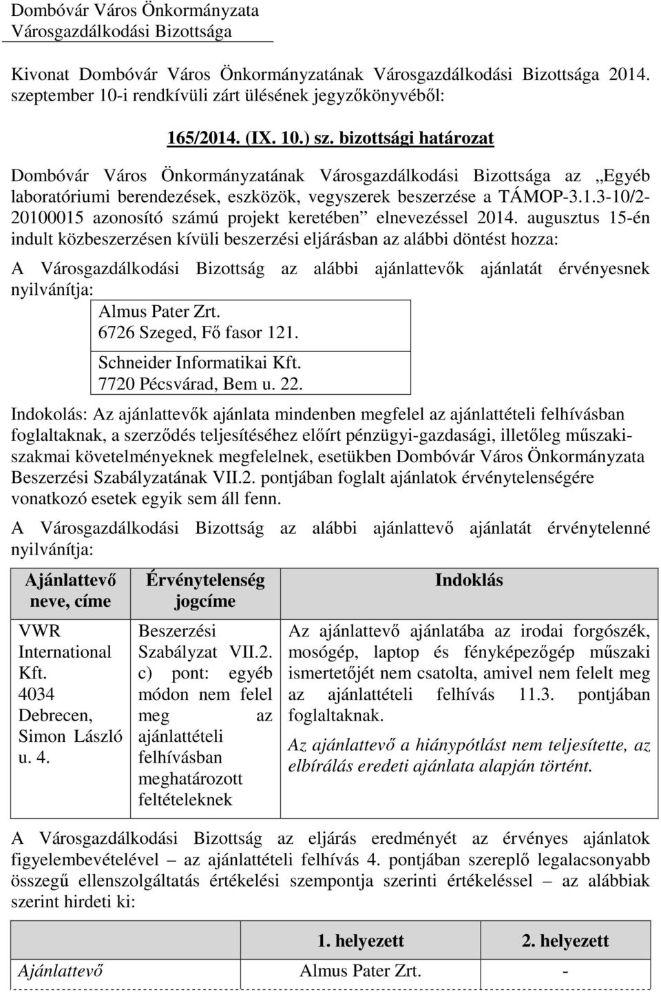 3-10/2-20100015 azonosító számú projekt keretében elnevezéssel 2014.