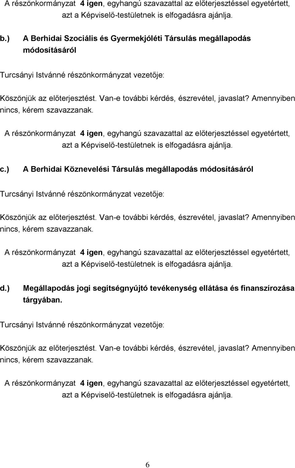 ) A Berhidai Köznevelési Társulás megállapodás