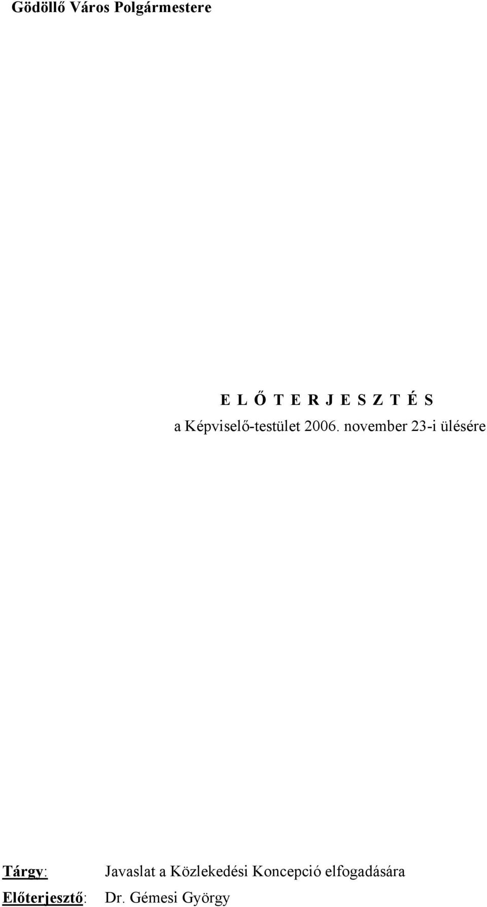 november 23-i ülésére Tárgy: Előterjesztő: