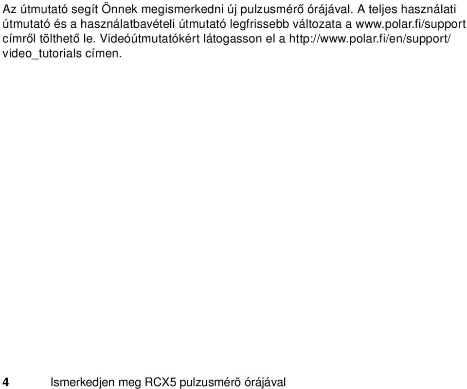 változata a www.polar.fi/support címről tölthető le.