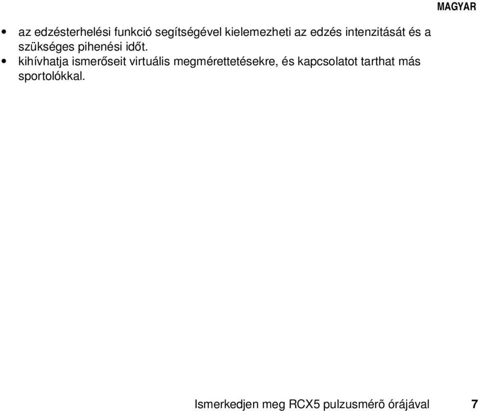 kihívhatja ismerőseit virtuális megmérettetésekre, és