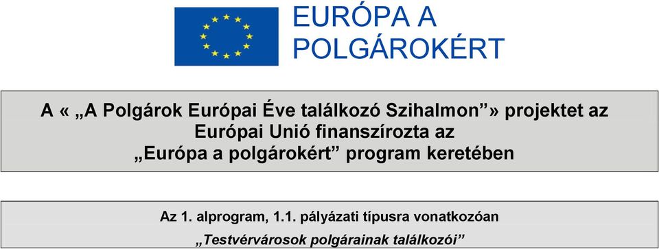 Európa a polgárokért program keretében Az 1.