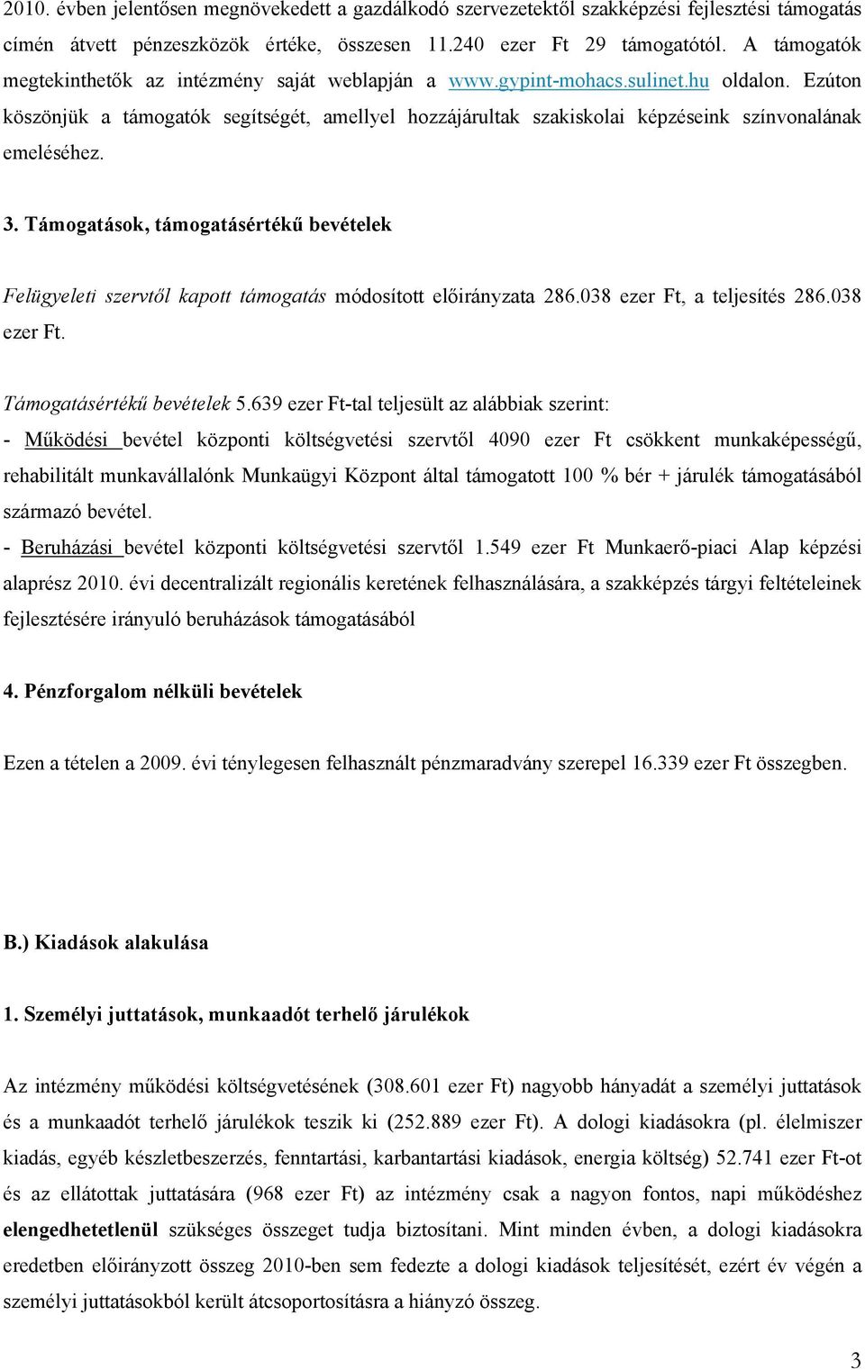Ezúton köszönjük a támogatók segítségét, amellyel hozzájárultak szakiskolai képzéseink színvonalának emeléséhez. 3.