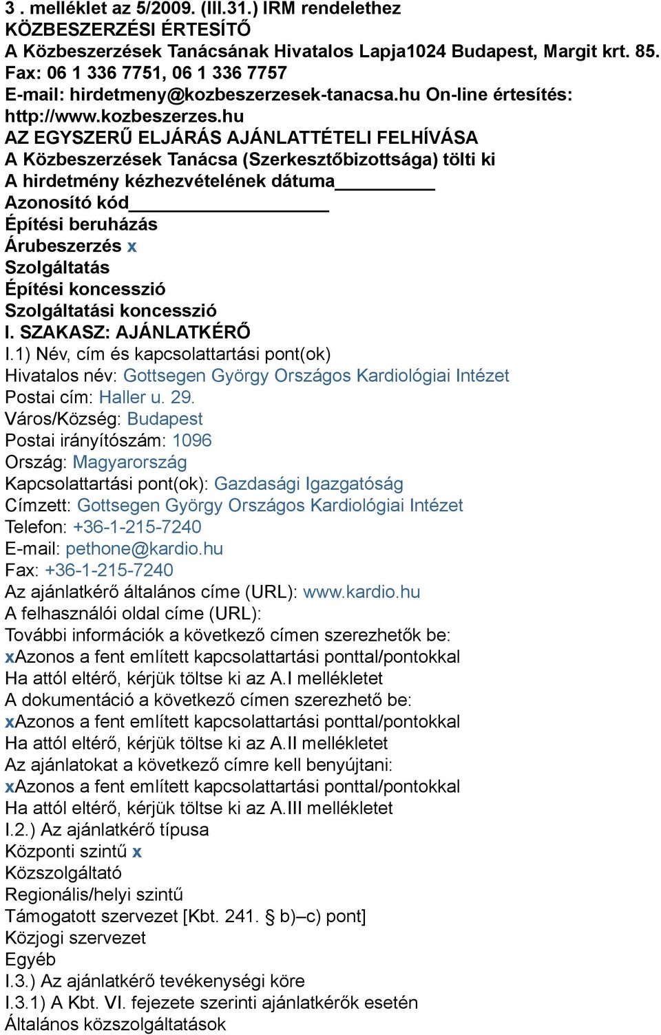 k-tanacsa.hu On-line értesítés: http://www.kozbeszerzes.