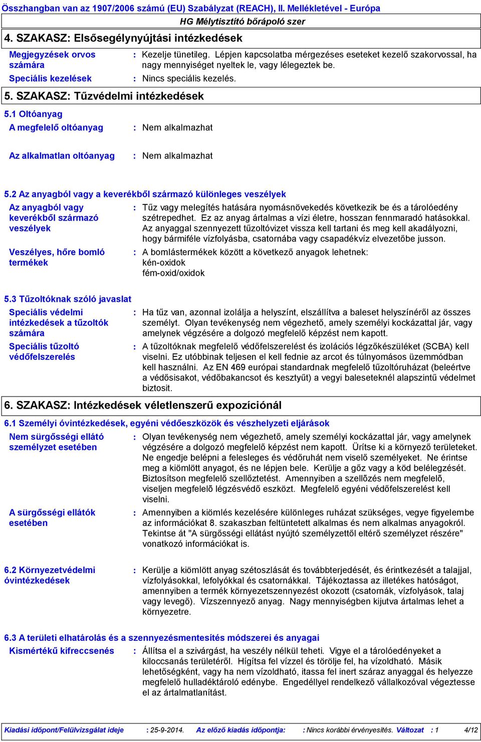 1 Oltóanyag A megfelelő oltóanyag Az alkalmatlan oltóanyag 5.