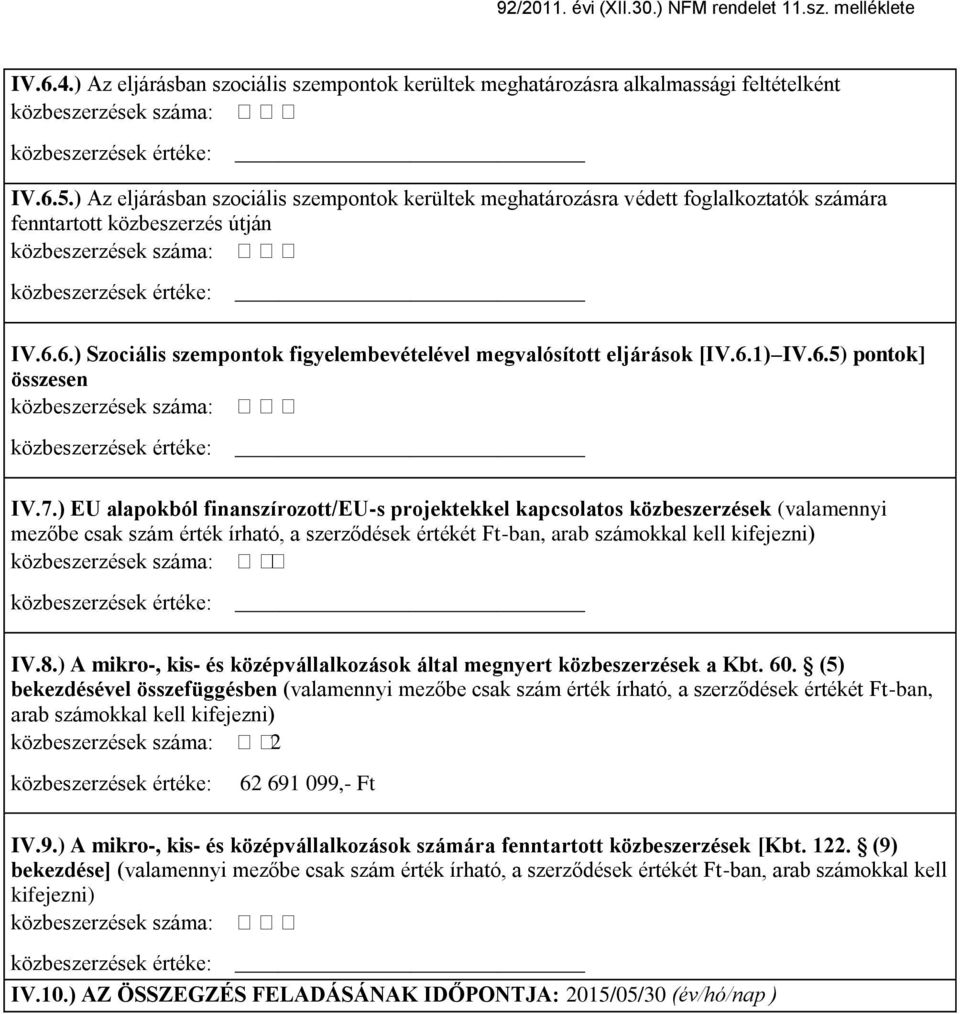 6.1) IV.6.5) pontok] összesen IV.7.