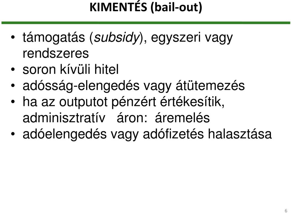 átütemezés ha az outputot pénzért értékesítik,