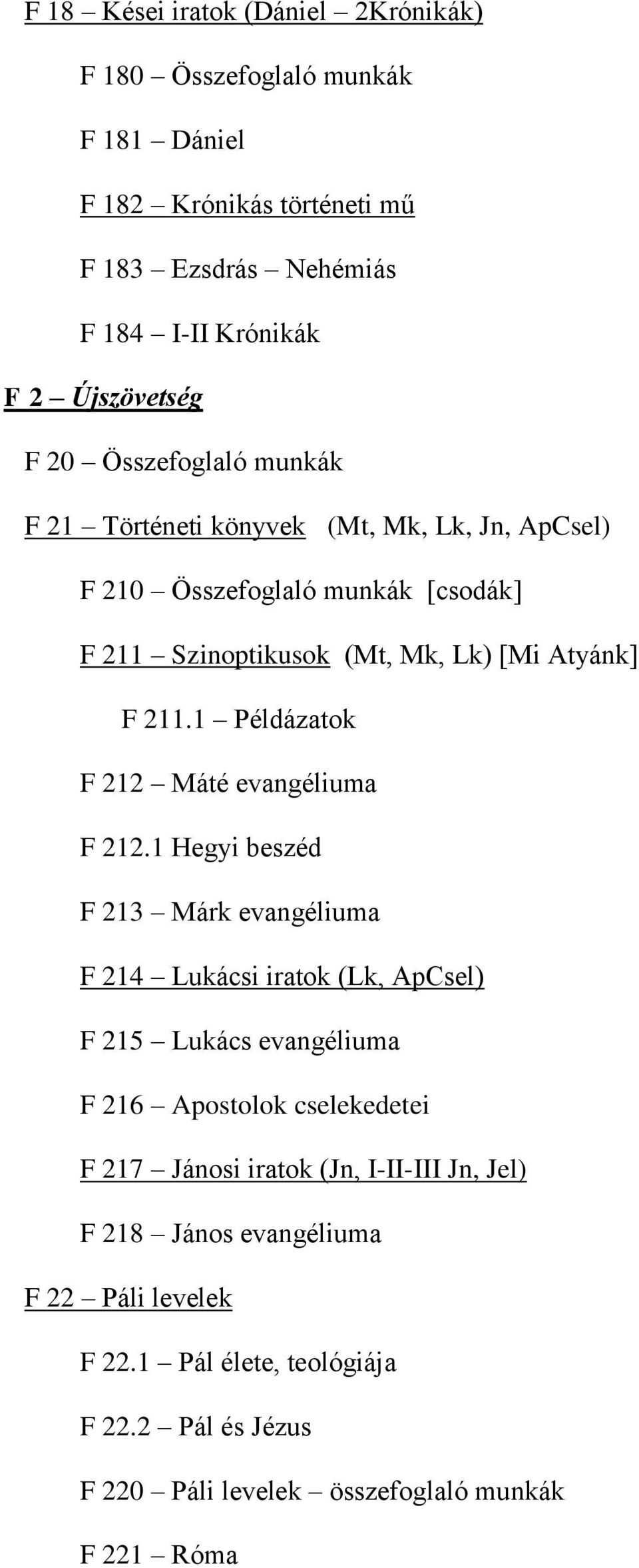 1 Példázatok F 212 Máté evangéliuma F 212.