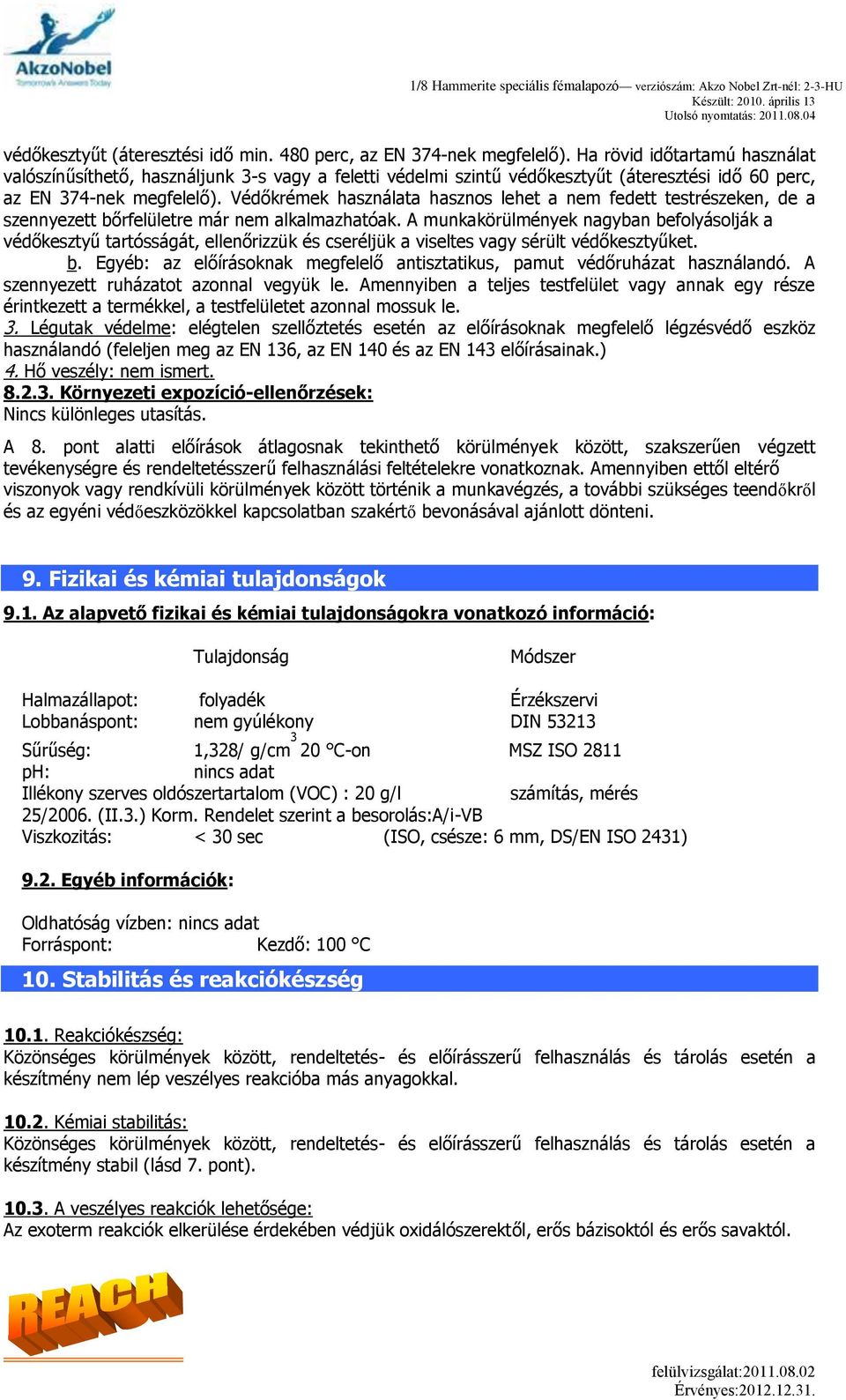 Védőkrémek használata hasznos lehet a nem fedett testrészeken, de a szennyezett bőrfelületre már nem alkalmazhatóak.