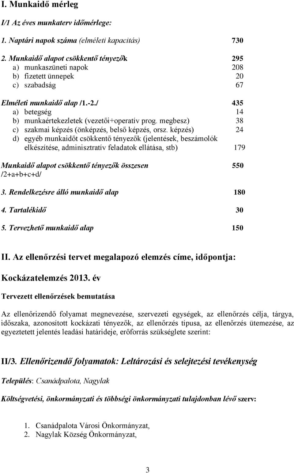 megbesz) 38 c) szakmai képzés (önképzés, belső képzés, orsz.