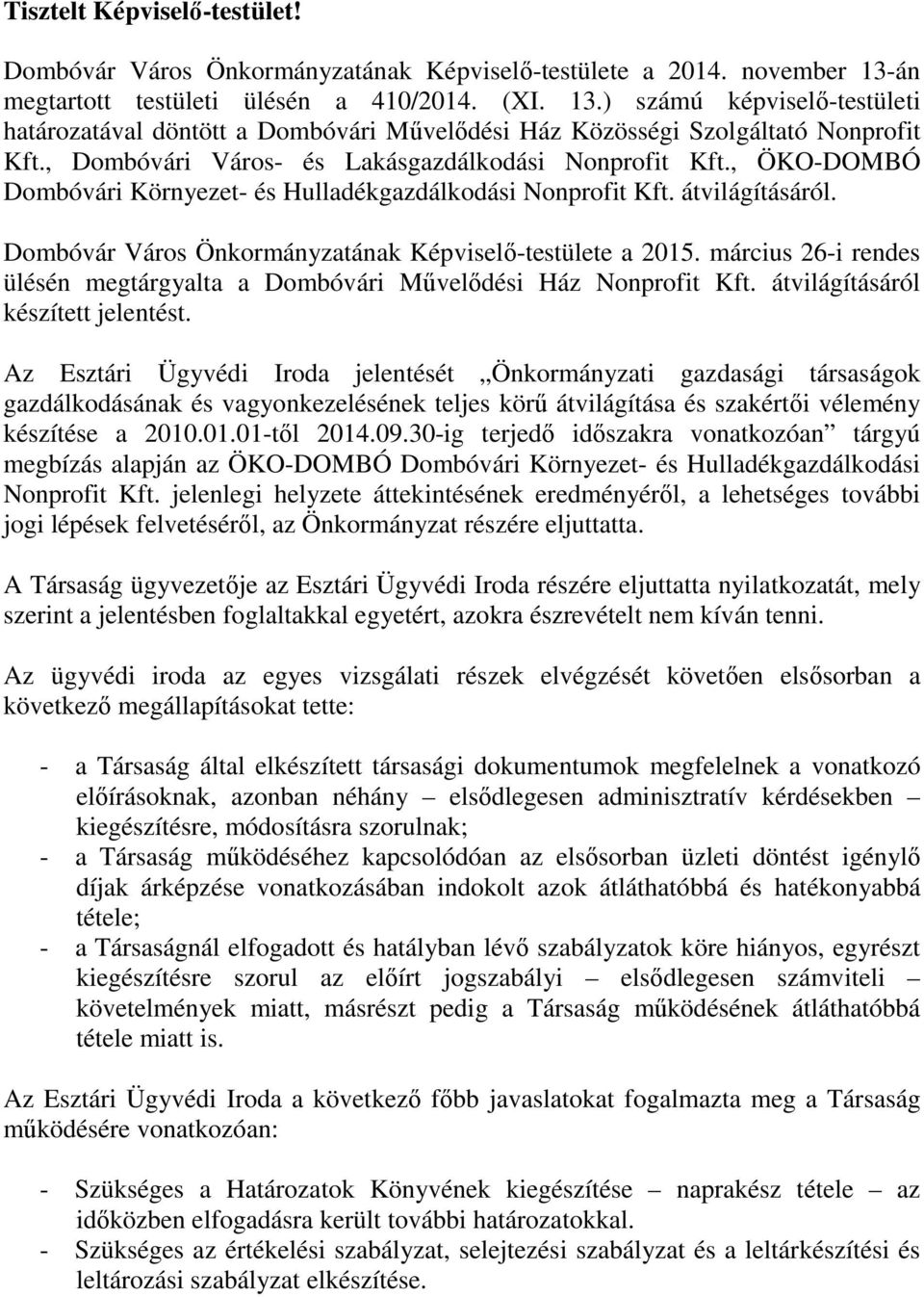 , Dombóvári Város- és Lakásgazdálkodási Nonprofit Kft., ÖKO-DOMBÓ Dombóvári Környezet- és Hulladékgazdálkodási Nonprofit Kft. átvilágításáról.