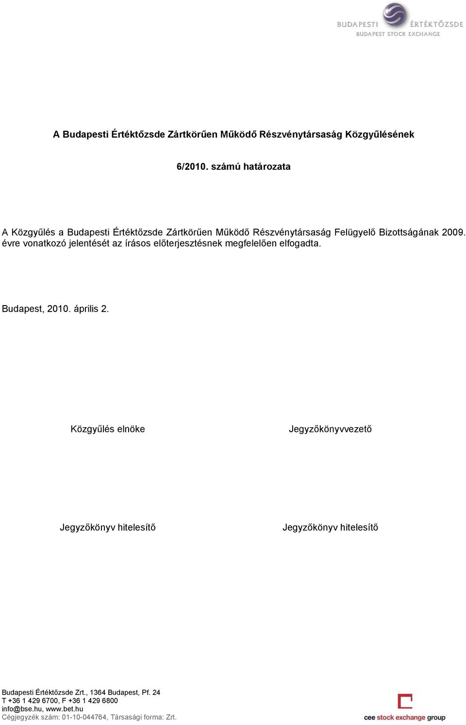 Értéktőzsde Zártkörűen Működő Részvénytársaság