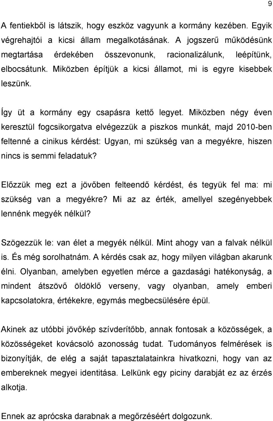 Így üt a kormány egy csapásra kettő legyet.