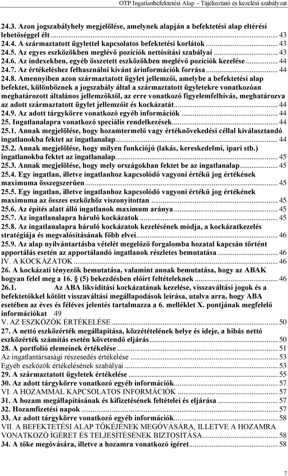 Az értékeléshez felhasználni kívánt árinformációk forrása... 44 24.8.