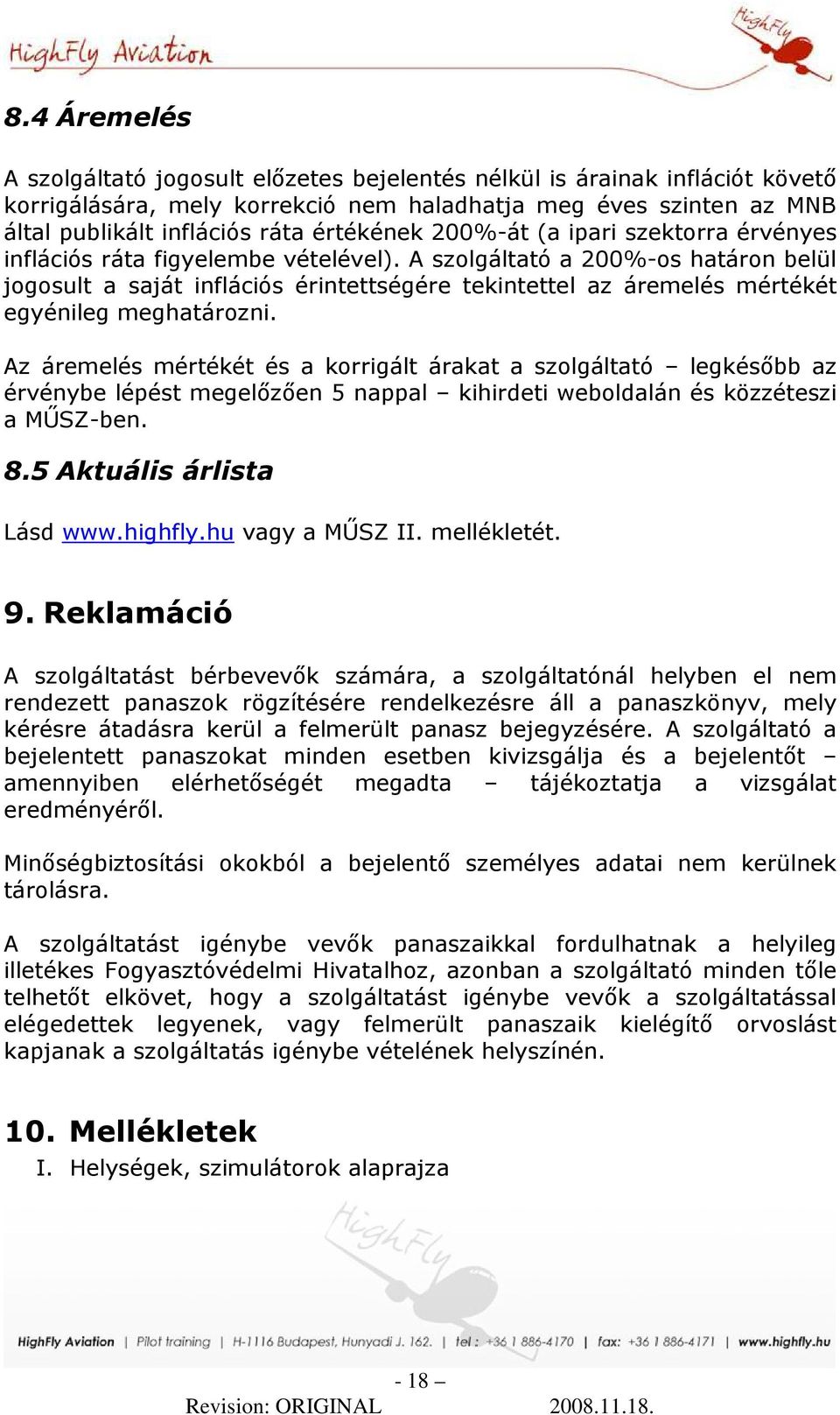 A szolgáltató a 200%-os határon belül jogosult a saját inflációs érintettségére tekintettel az áremelés mértékét egyénileg meghatározni.