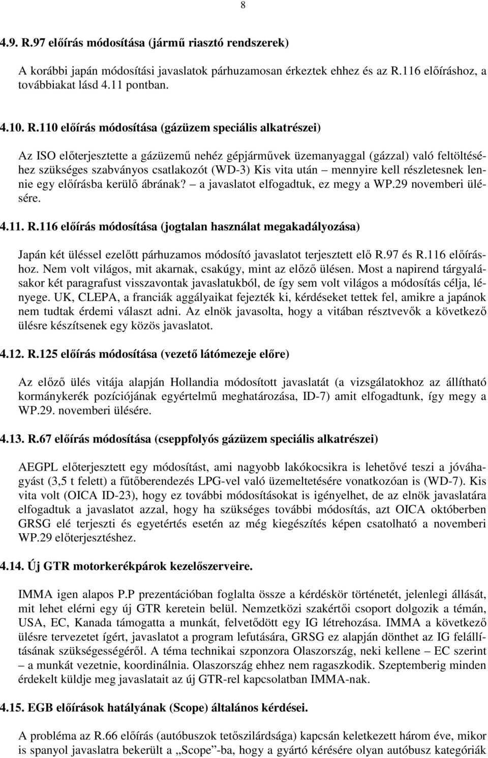 116 elıíráshoz, a továbbiakat lásd 4.11 pontban. 4.10. R.