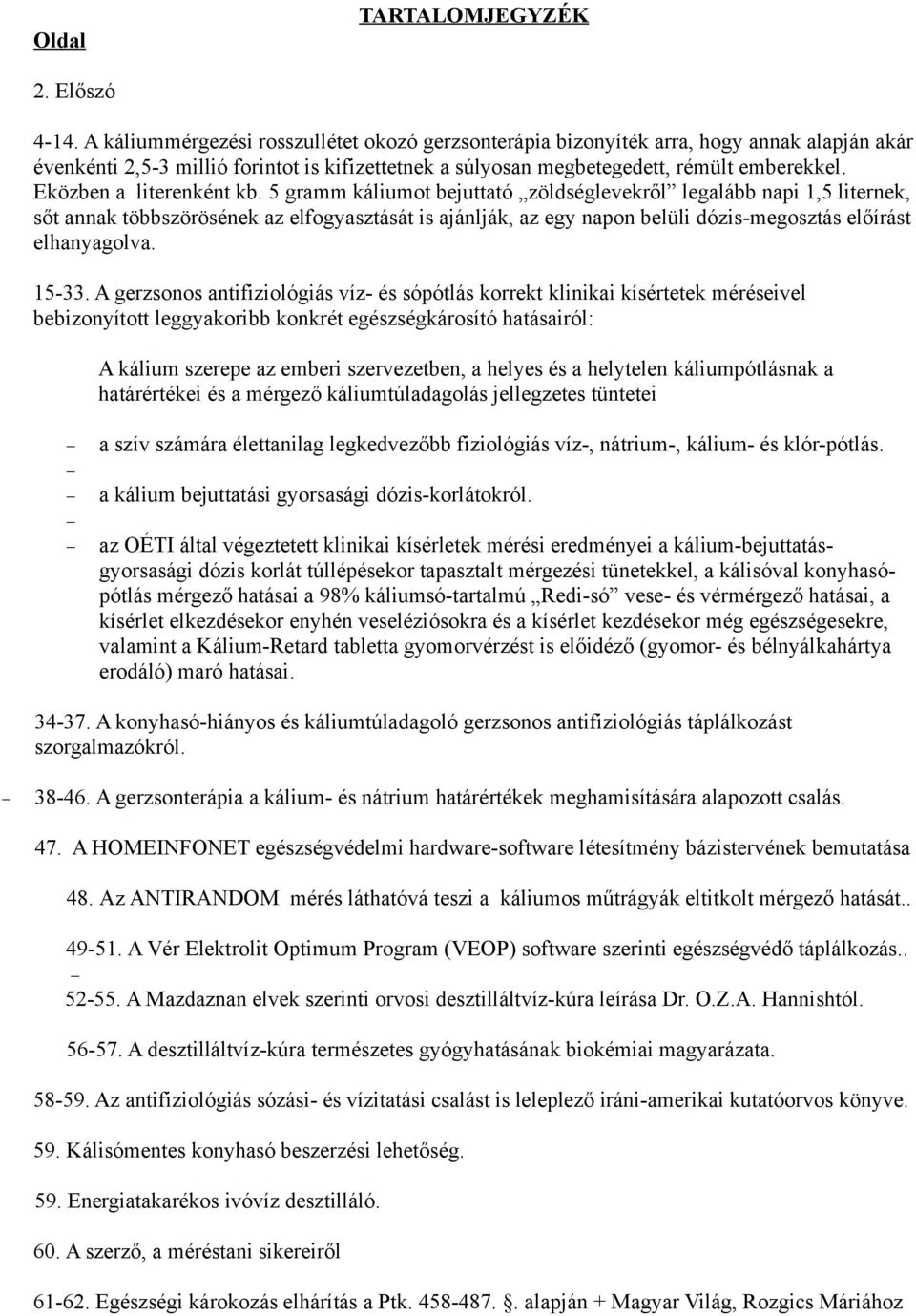 Eközben a literenként kb.