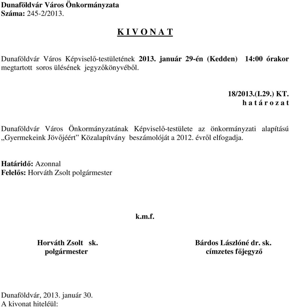 Képviselő-testülete az önkormányzati alapítású