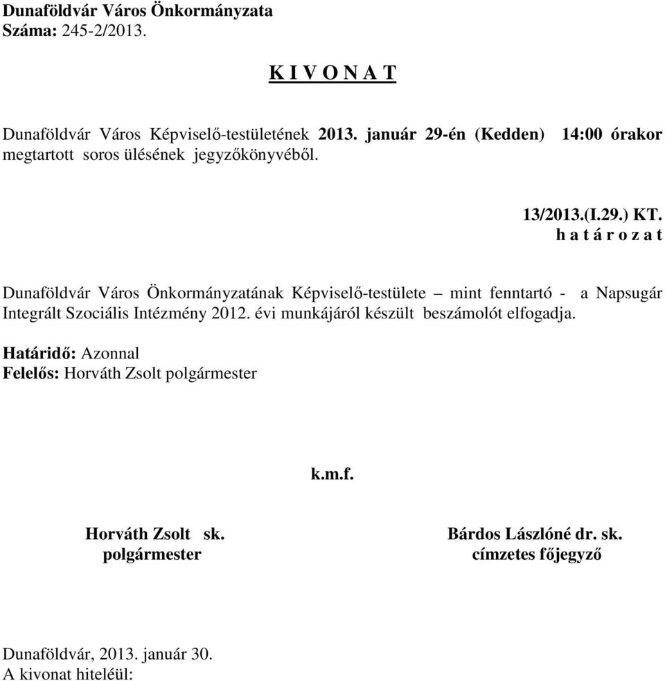 mint fenntartó - a Napsugár Integrált Szociális