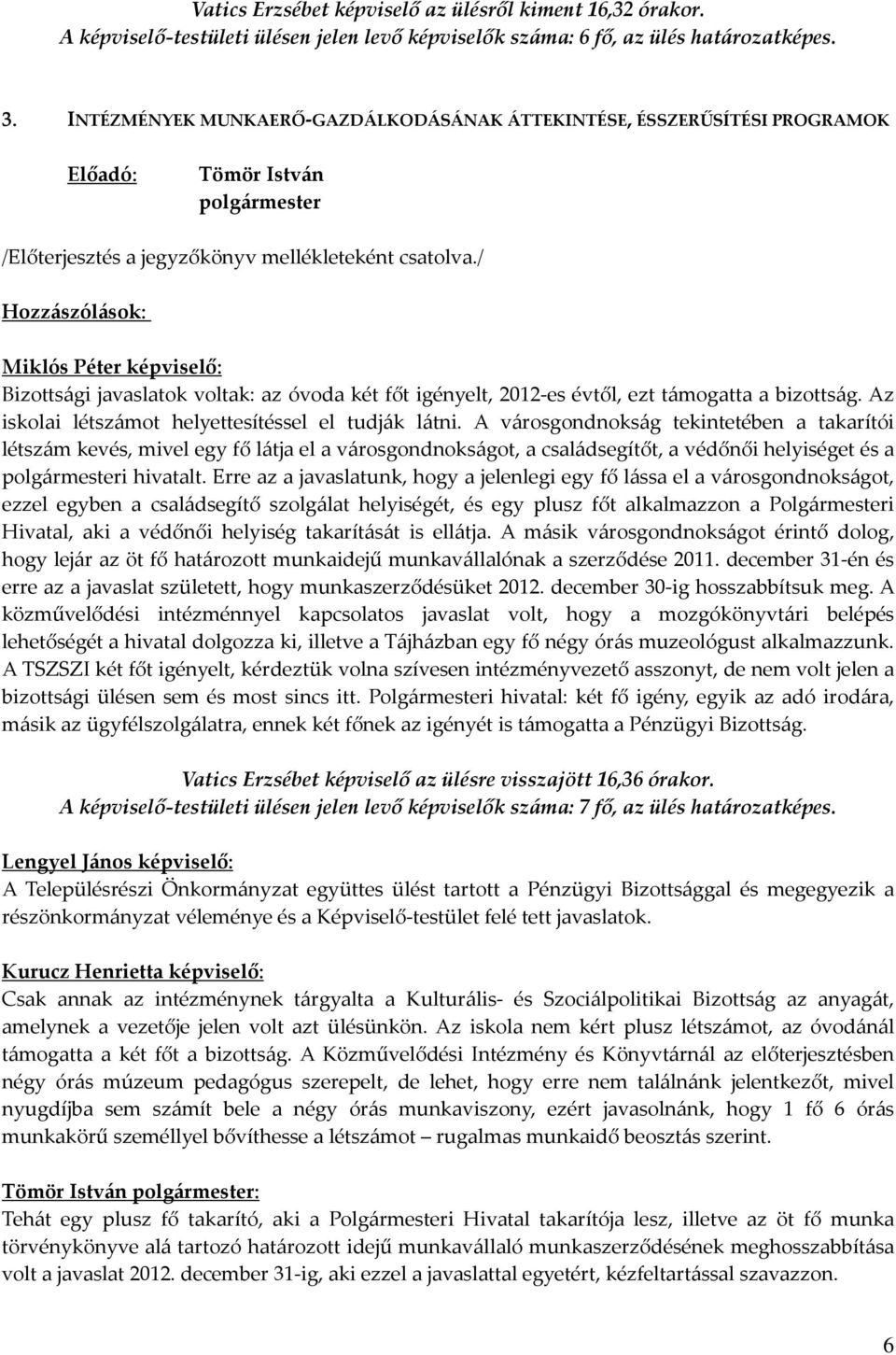 Az iskolai létszámot helyettesítéssel el tudják látni.