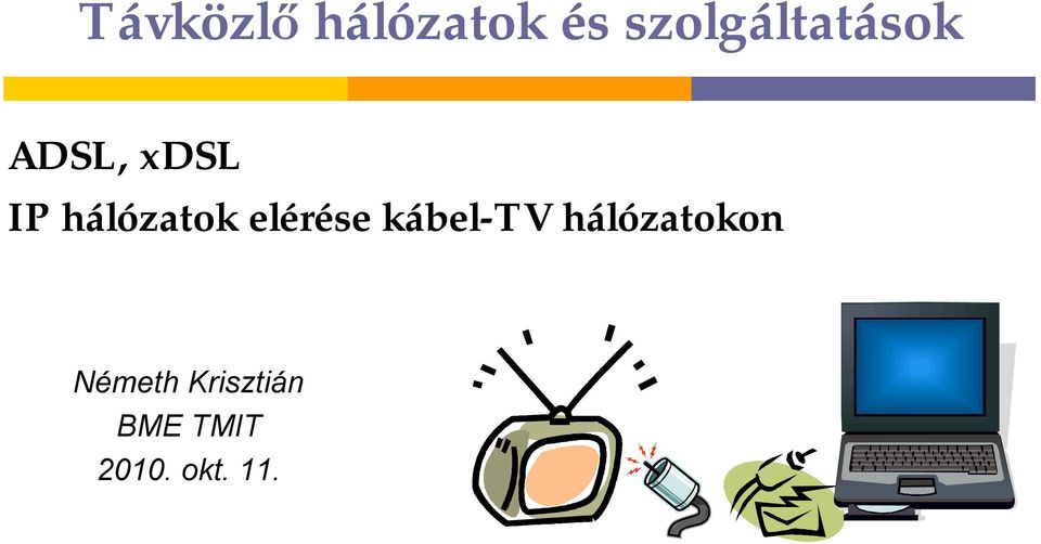 hálózatok elérése kábel-tv