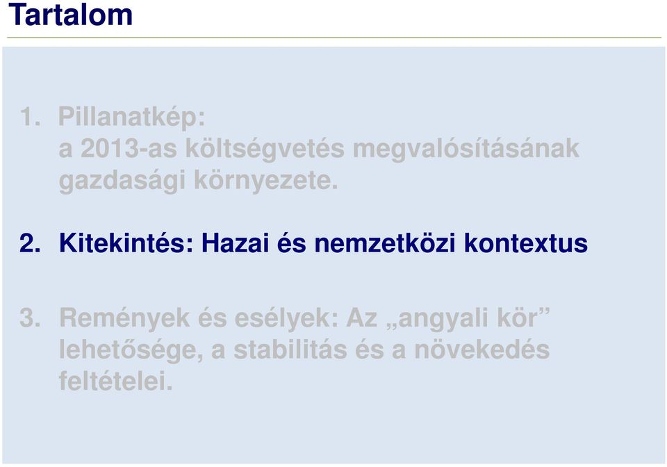 gazdasági környezete. 2.