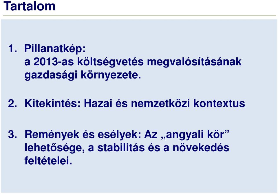 gazdasági környezete. 2.