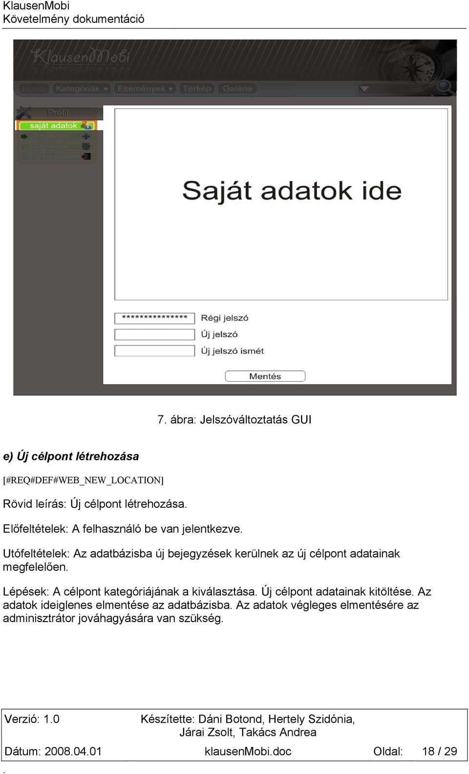 megfelelően Lépések: A célpont kategóriájának a kiválasztása Új célpont adatainak kitöltése Az adatok ideiglenes elmentése az