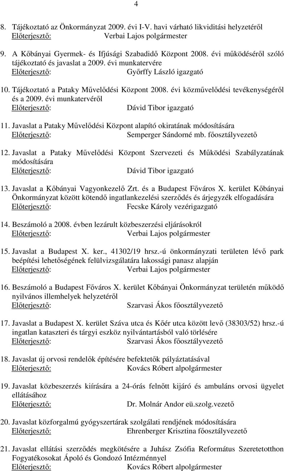 Javaslat a Pataky Művelődési Központ alapító okiratának módosítására Semperger Sándorné mb. főosztályvezető 12.