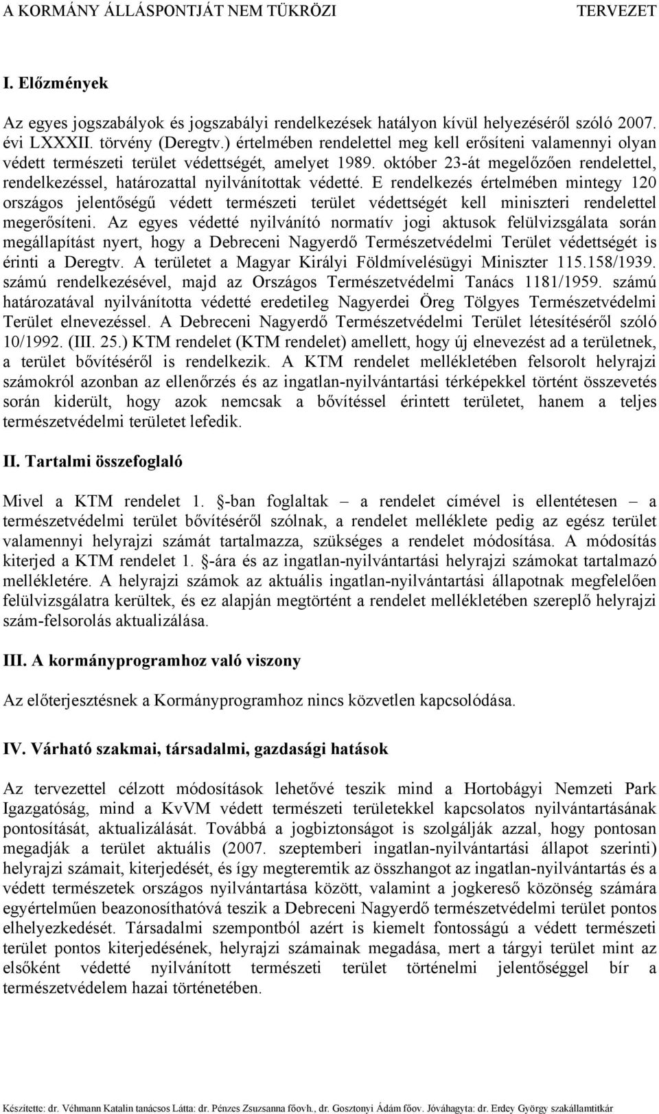 október 23-át megelőzően rendelettel, rendelkezéssel, határozattal nyilvánítottak védetté.