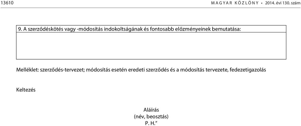 előzményeinek bemutatása: Melléklet: szerződés-tervezet; módosítás