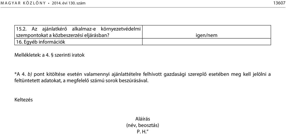 Az ajánlatkérő alkalmaz-e környezetvédelmi szempontokat a közbeszerzési eljárásban? 16.