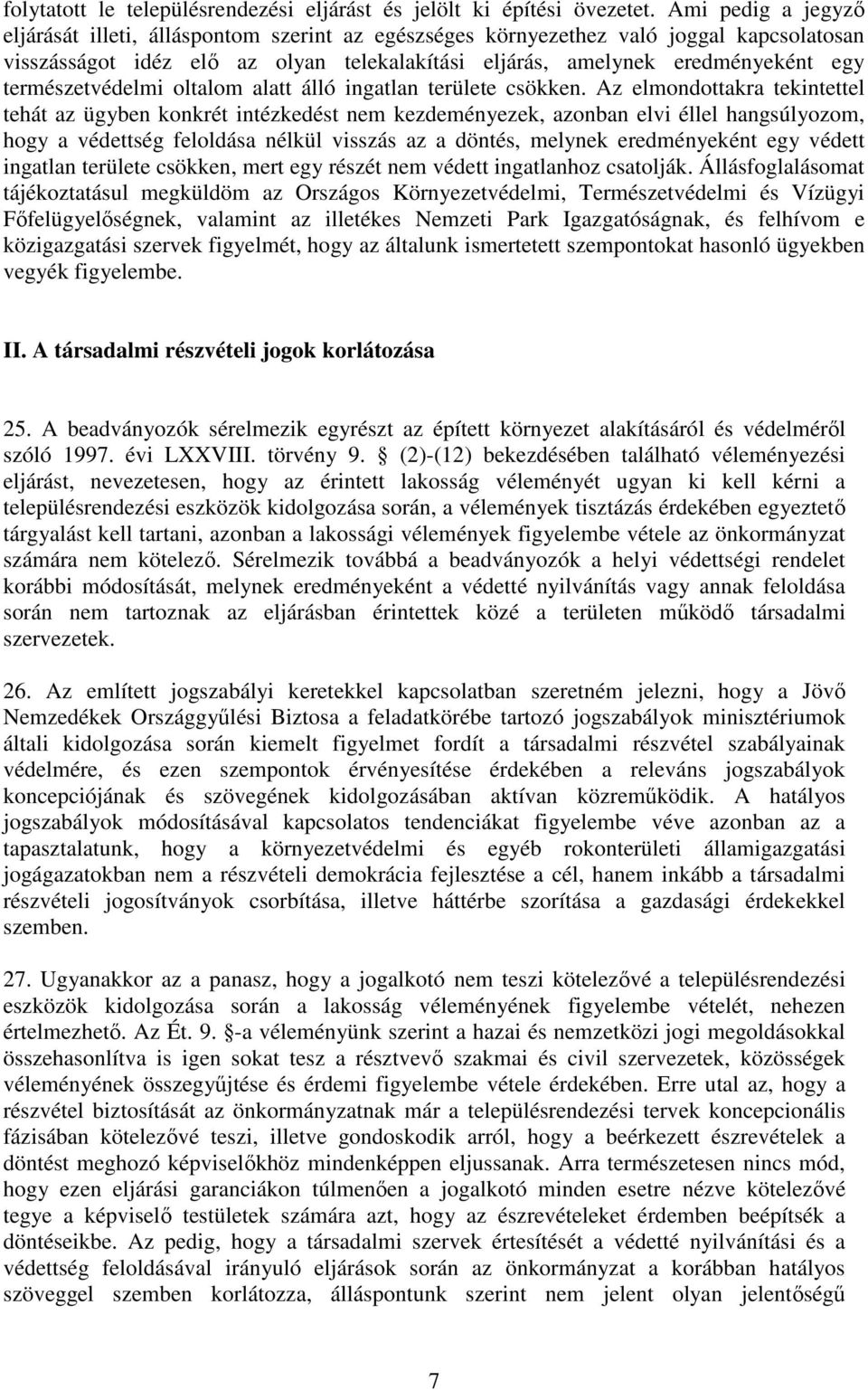 természetvédelmi oltalom alatt álló ingatlan területe csökken.