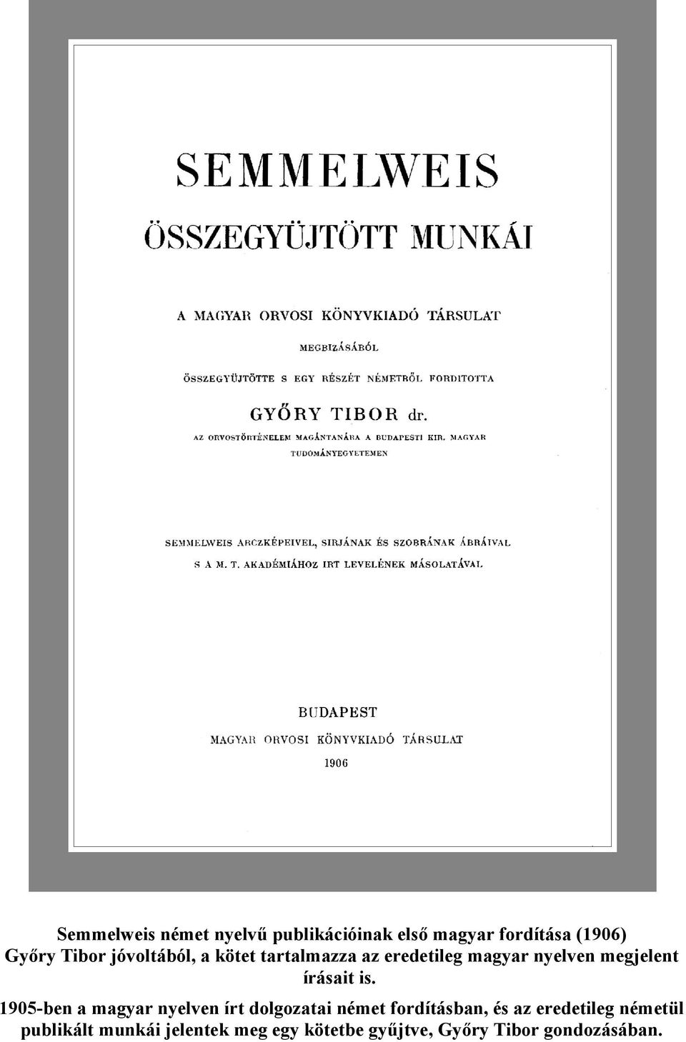 is. 1905-ben a magyar nyelven írt dolgozatai német fordításban, és az eredetileg