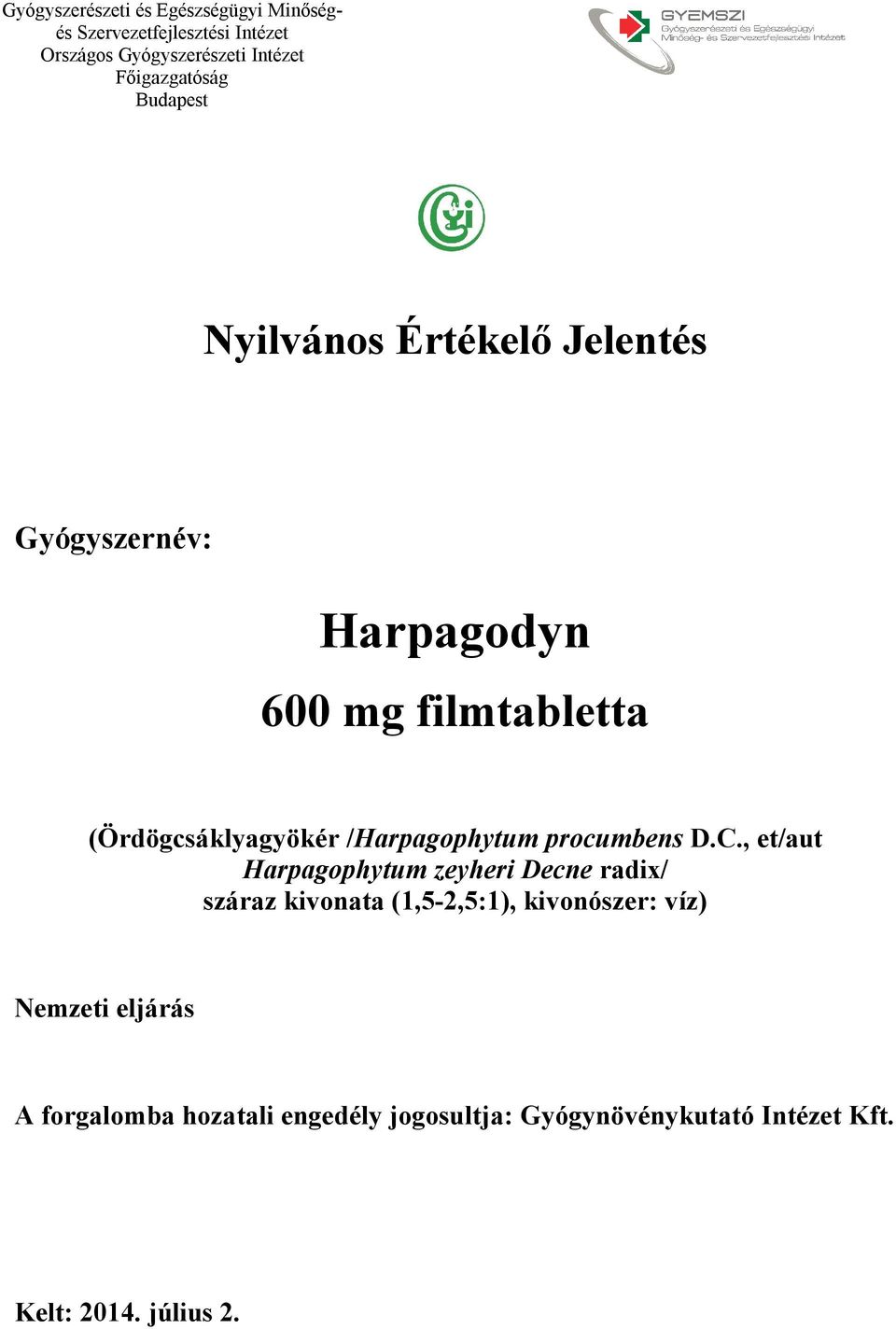 , et/aut Harpagophytum zeyheri Decne radix/ száraz kivonata (1,5-2,5:1),