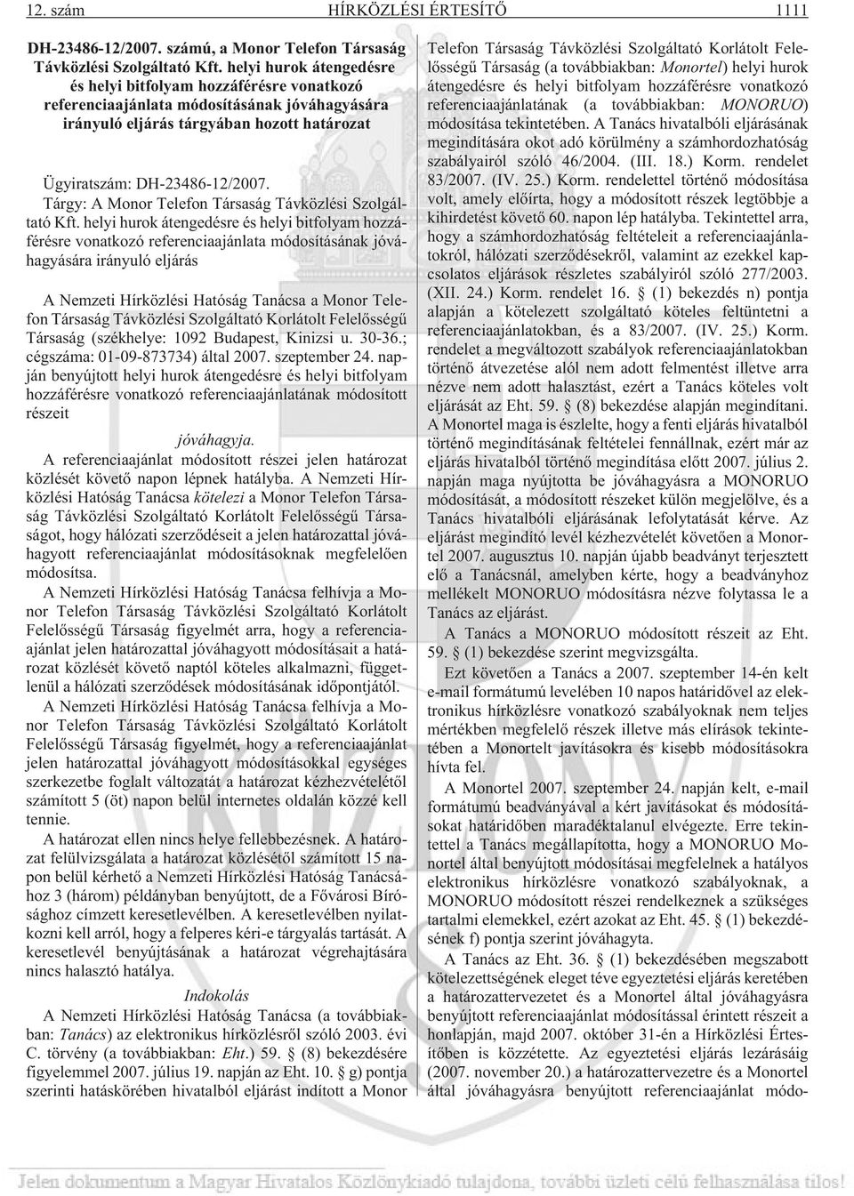 Tárgy: A Monor Telefon Társaság Távközlési Szolgáltató Kft.