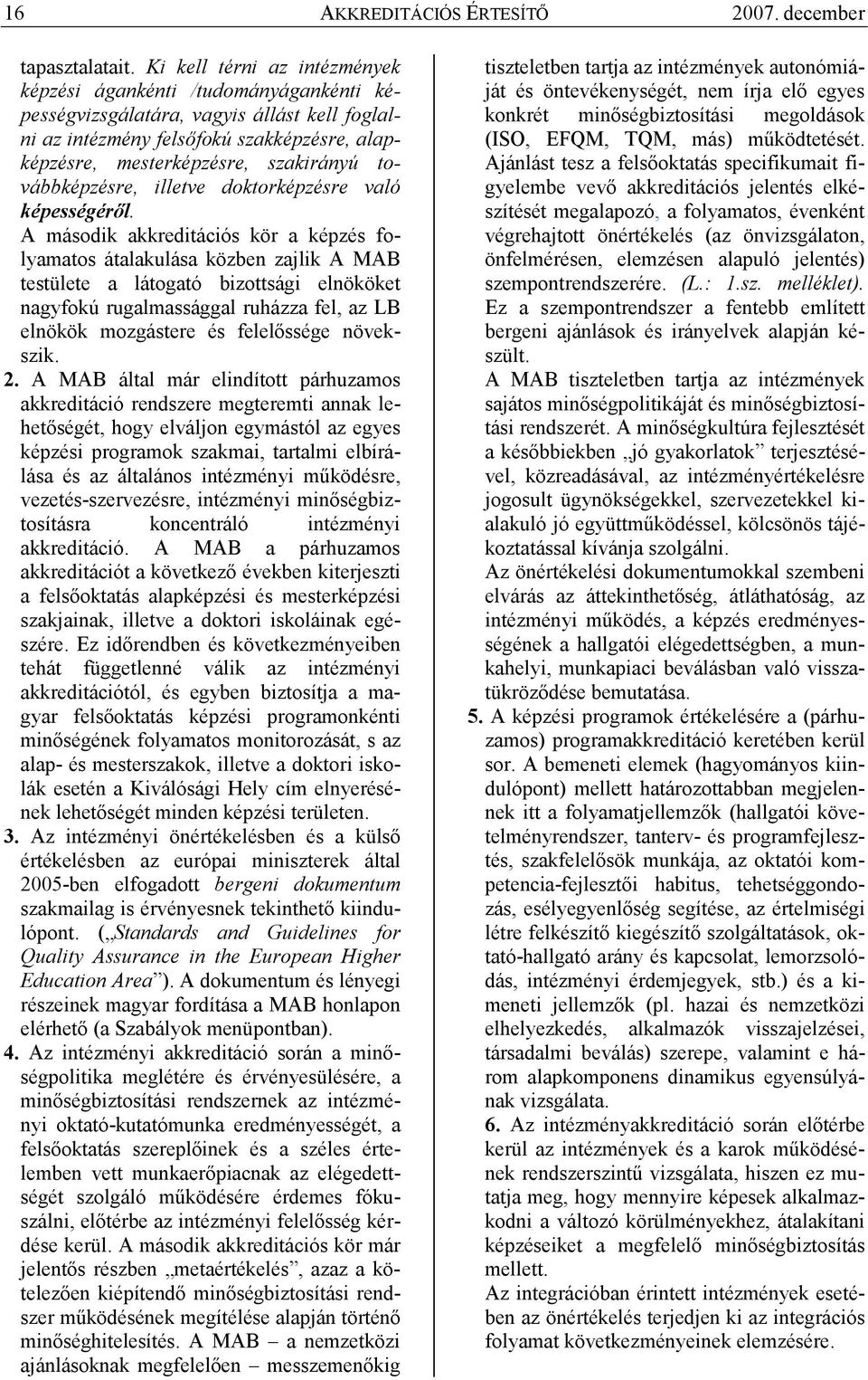 továbbképzésre, illetve doktorképzésre való képességérıl.