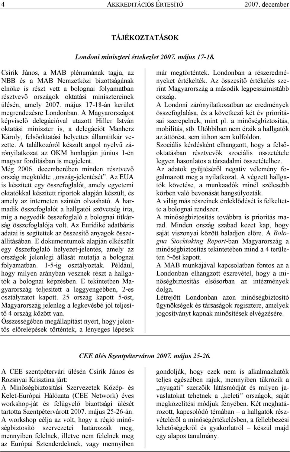 május 17-18-án kerület megrendezésre Londonban.
