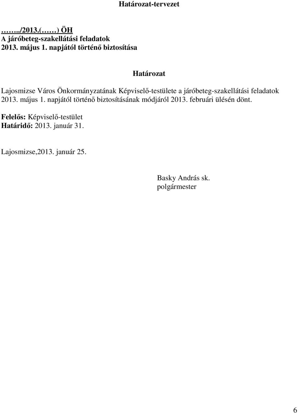járóbeteg-szakellátási feladatok 2013. május 1. napjától történı biztosításának módjáról 2013.