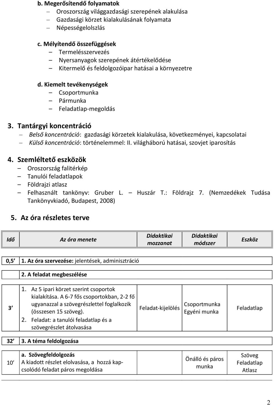 Kiemelt tevékenységek Csoportmunka Pármunka Feladatlap-megoldás 3.