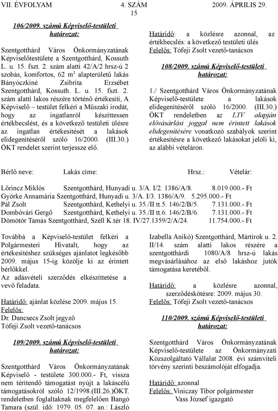 szobás, komfortos, 62 m 2 
