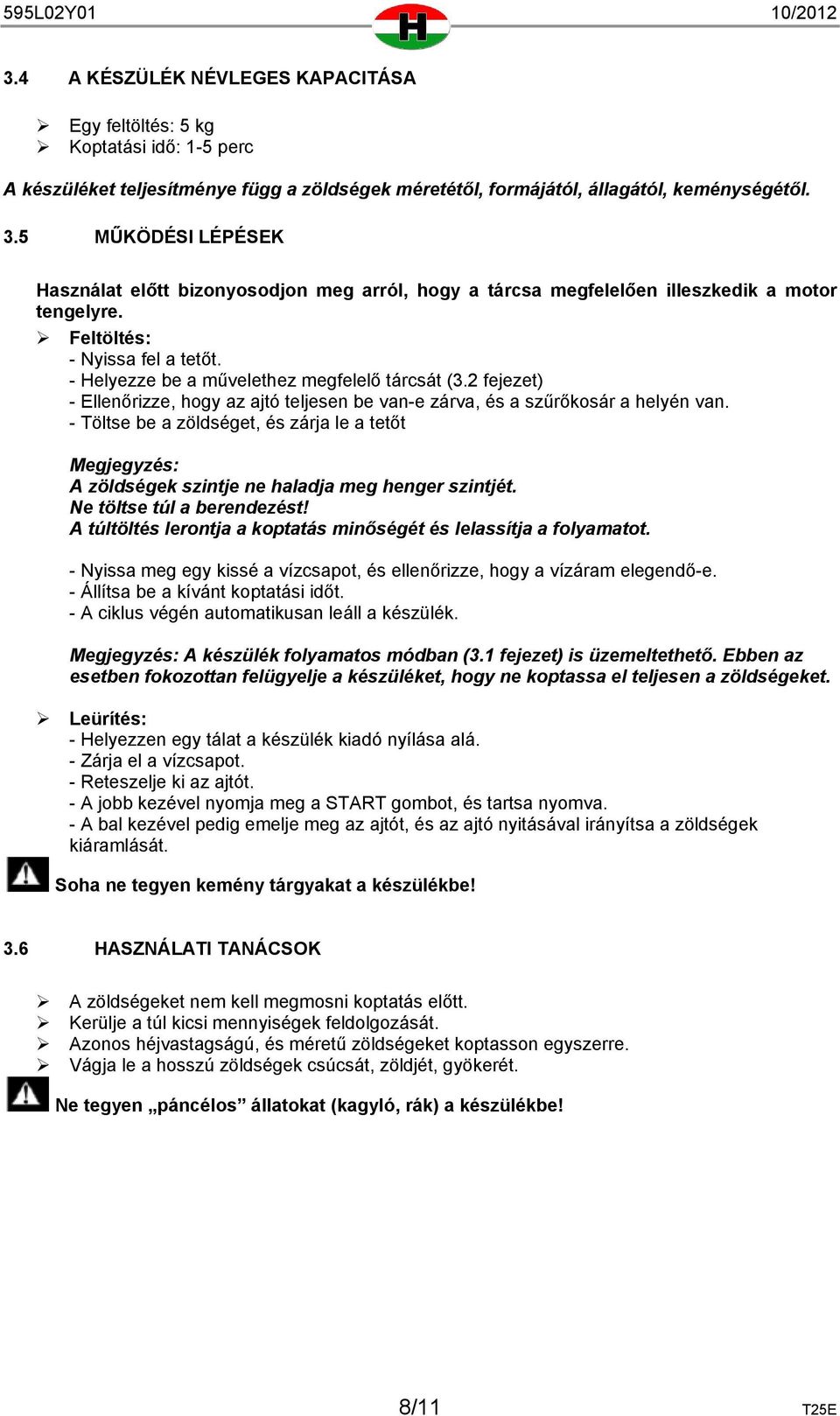 2 fejezet) - Ellenőrizze, hogy az ajtó teljesen be van-e zárva, és a szűrőkosár a helyén van.