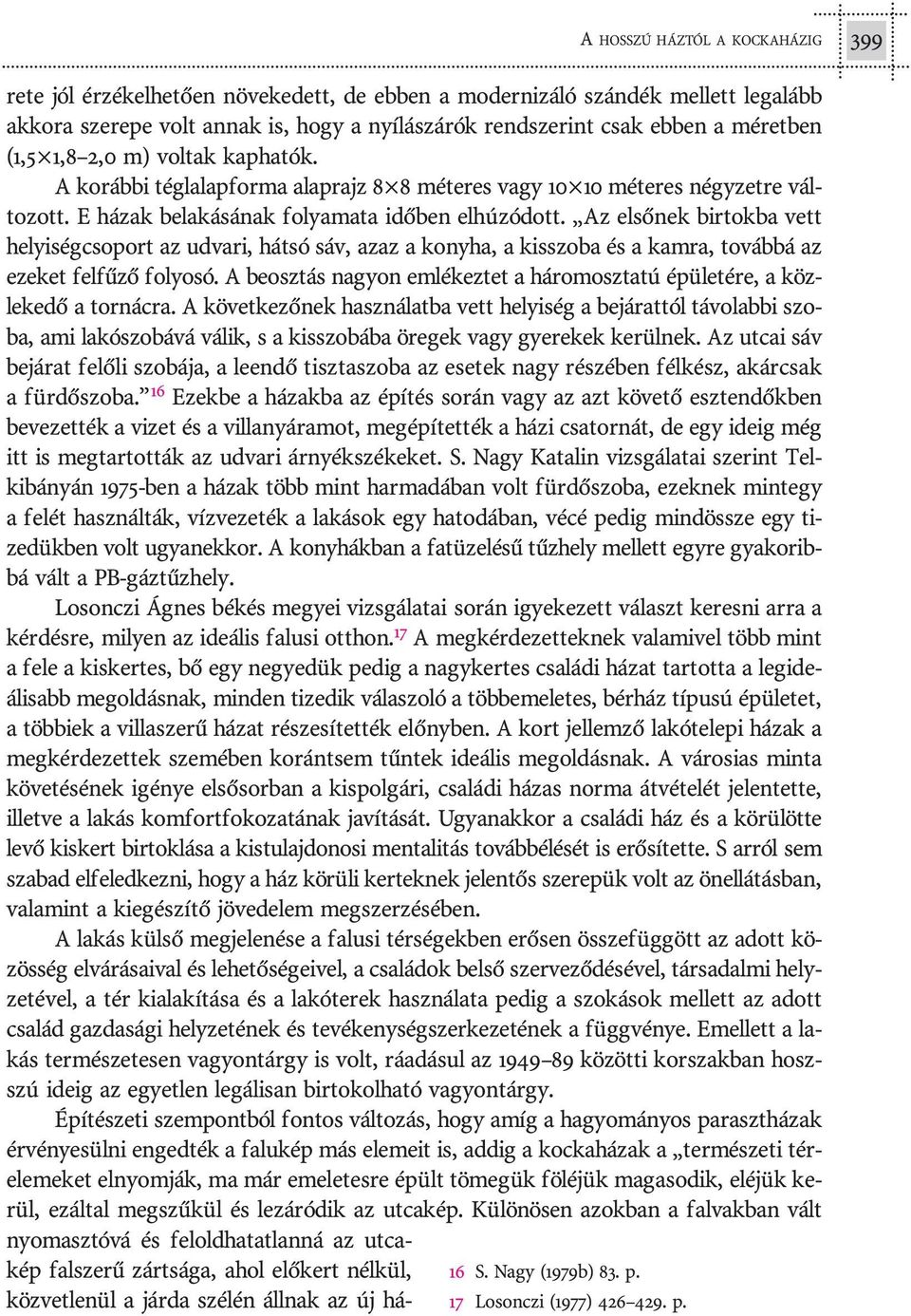 E há zak be la ká sá nak fo lya ma ta idõ ben el hú zó dott.