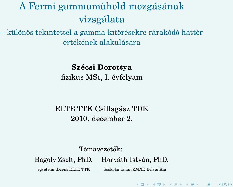 fizikus MSc, I. évfolyam ELTE TTK Csillagász TDK 2010. december 2.