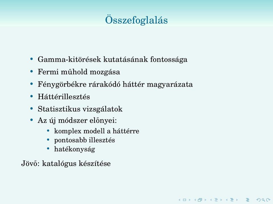 Statisztikus vizsgálatok Az új módszer előnyei: komplex modell a