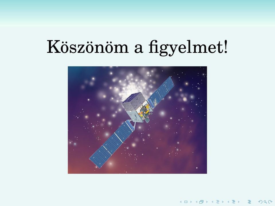 figyelmet!