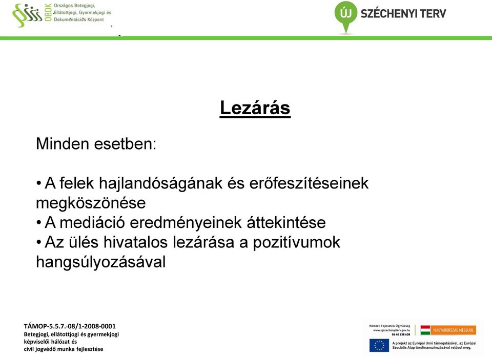 megköszönése A mediáció eredményeinek